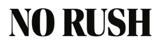 NO RUSH